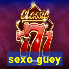 sexo guey