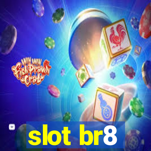 slot br8