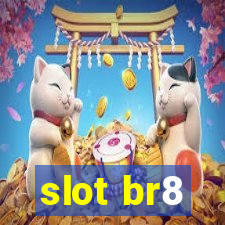 slot br8