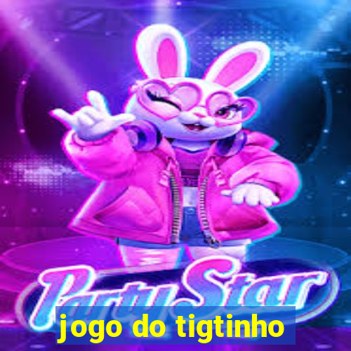 jogo do tigtinho