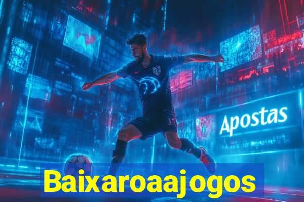 Baixaroaajogos