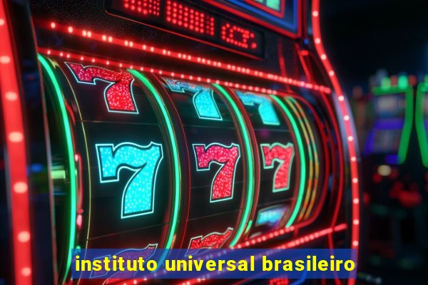 instituto universal brasileiro