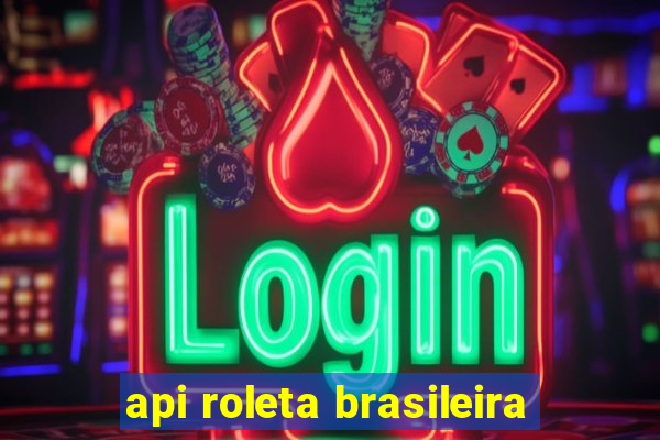 api roleta brasileira