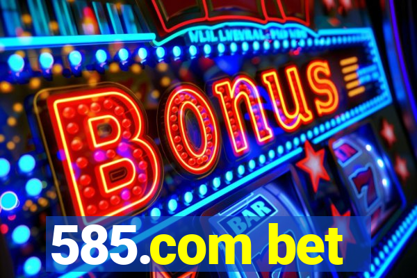 585.com bet