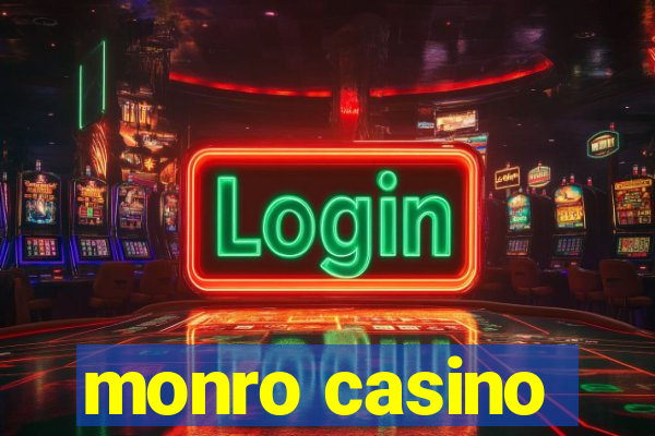 monro casino