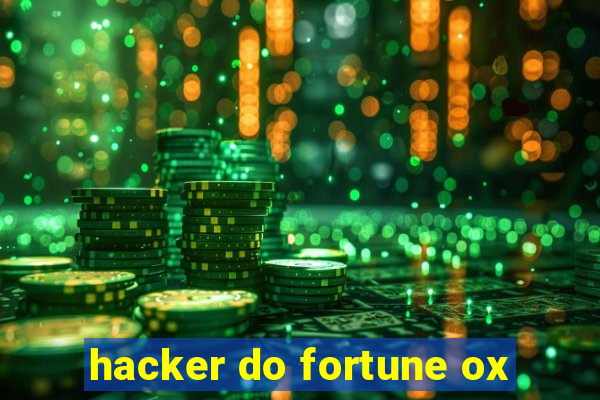 hacker do fortune ox