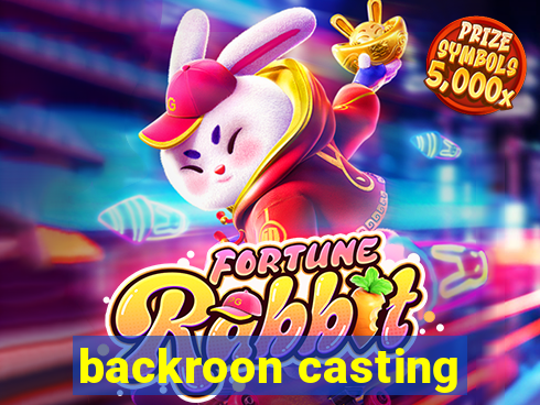 backroon casting