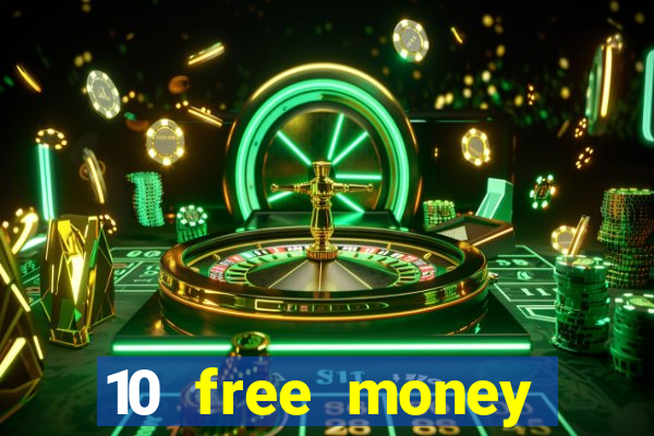 10 free money casino no deposit bonus