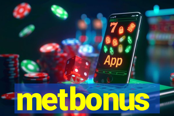 metbonus