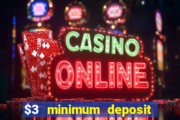 $3 minimum deposit casino canada