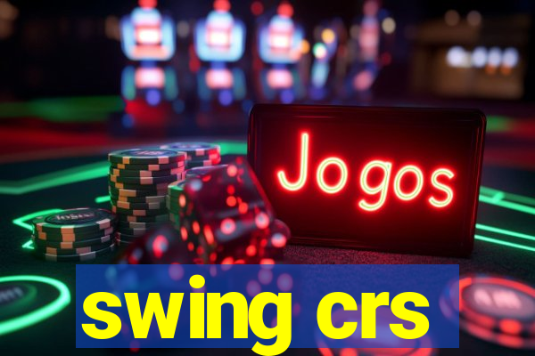 swing crs