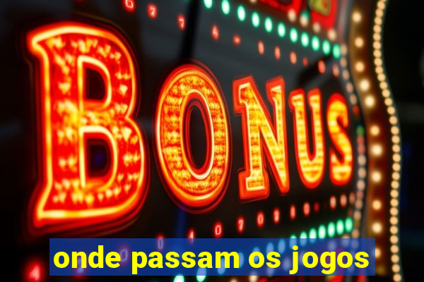 onde passam os jogos