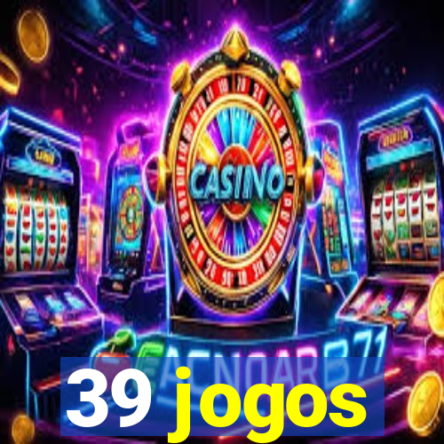 39 jogos