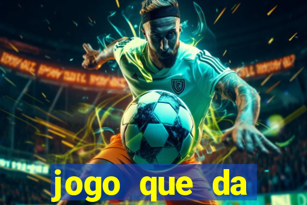 jogo que da dinheiro real