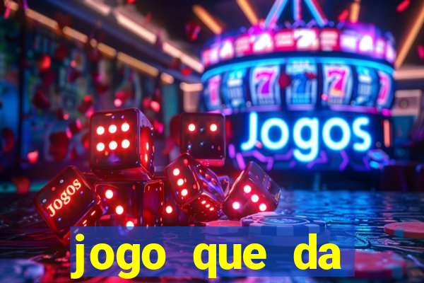 jogo que da dinheiro real