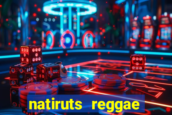 natiruts reggae power cifra