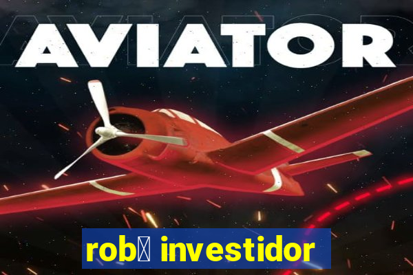 rob么 investidor