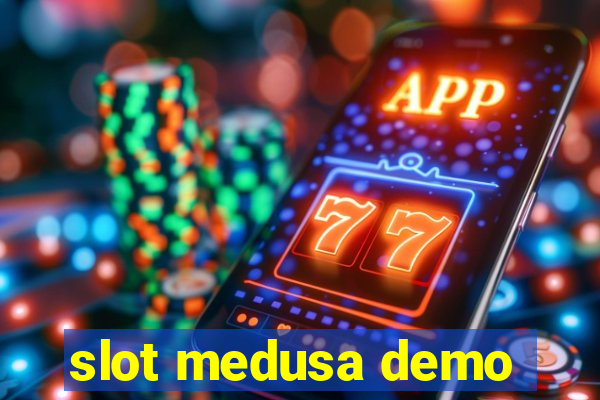 slot medusa demo