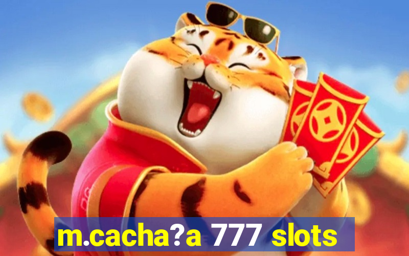 m.cacha?a 777 slots