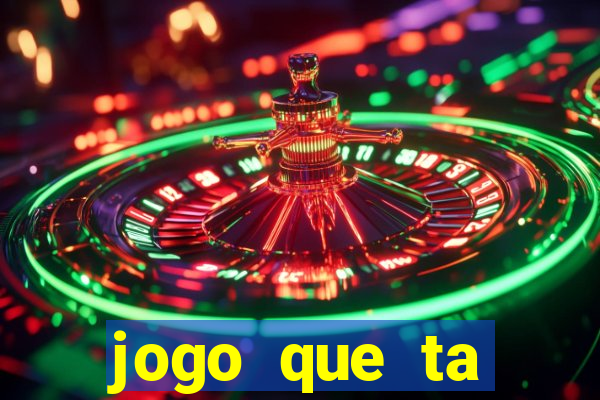 jogo que ta pagando dinheiro