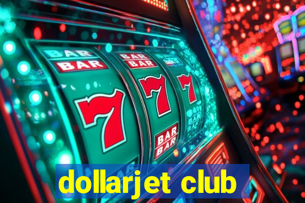 dollarjet club