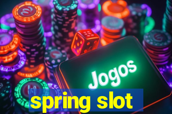 spring slot