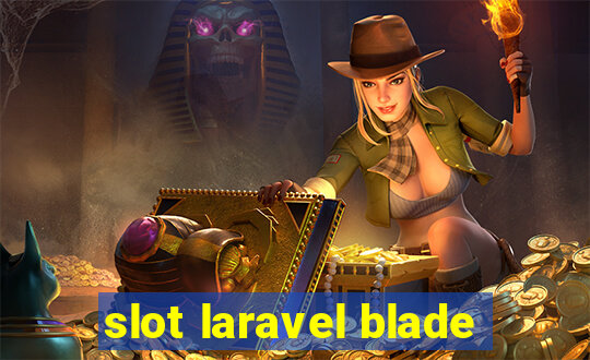 slot laravel blade