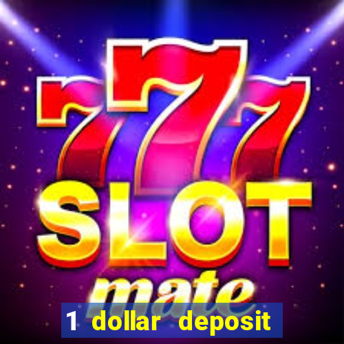 1 dollar deposit online casinos