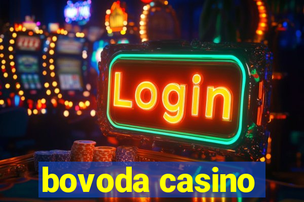 bovoda casino