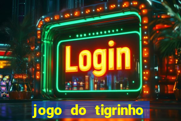 jogo do tigrinho casa chinesa