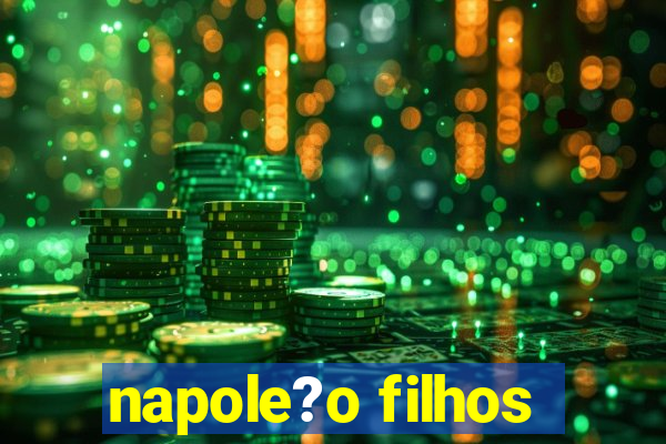 napole?o filhos