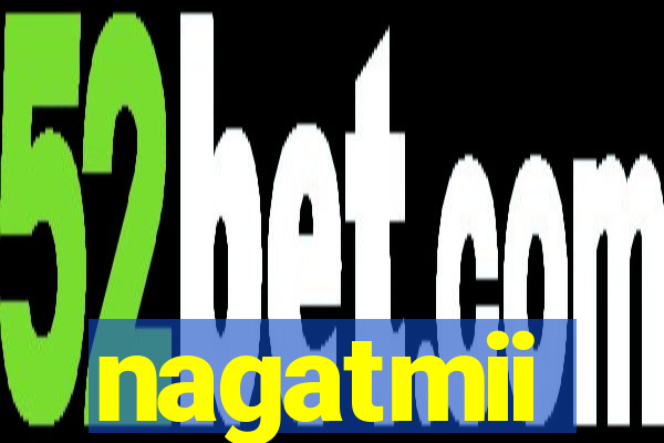 nagatmii