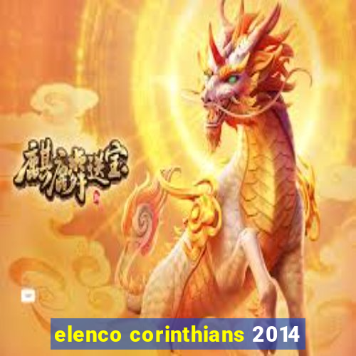 elenco corinthians 2014