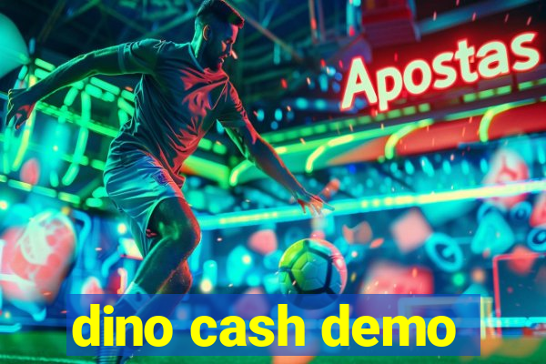 dino cash demo