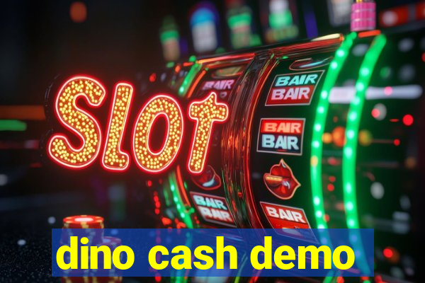 dino cash demo