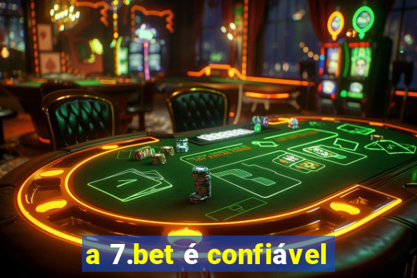 a 7.bet é confiável