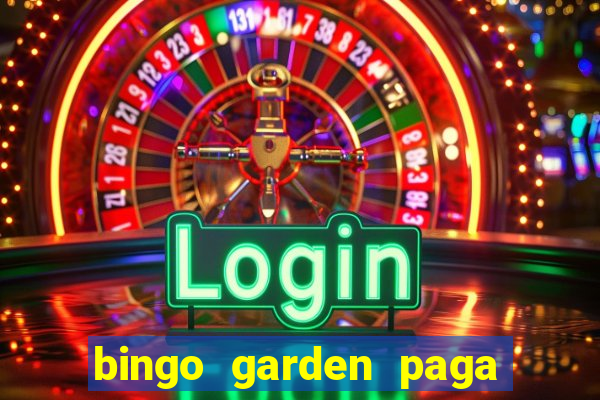 bingo garden paga de verdade