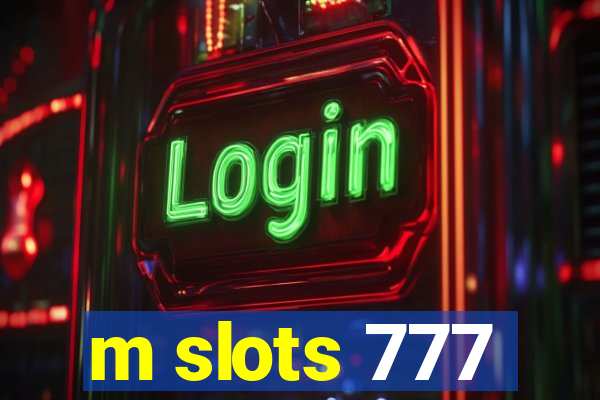 m slots 777