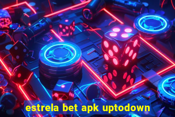 estrela bet apk uptodown