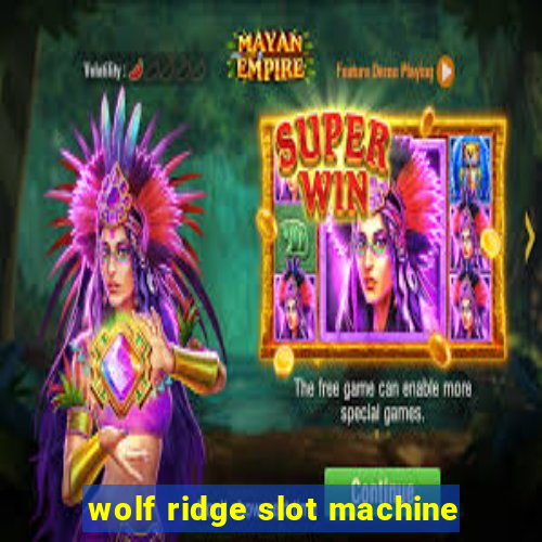 wolf ridge slot machine