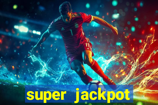 super jackpot casino slots