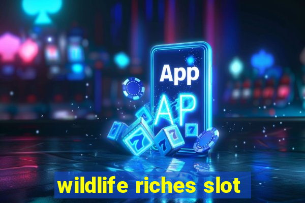 wildlife riches slot