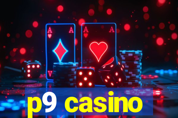 p9 casino