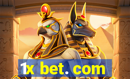 1x bet. com