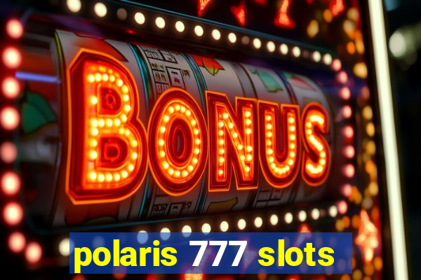 polaris 777 slots