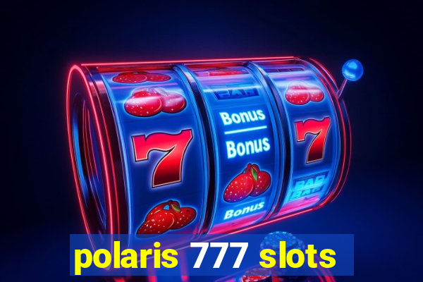 polaris 777 slots