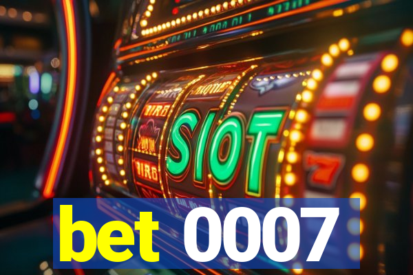 bet 0007