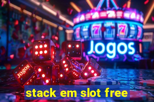 stack em slot free