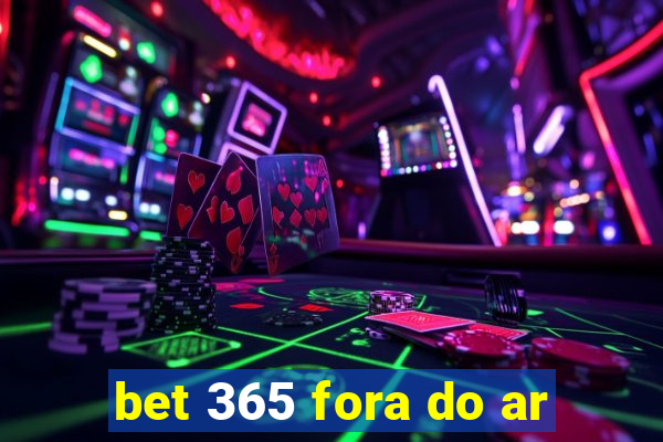 bet 365 fora do ar