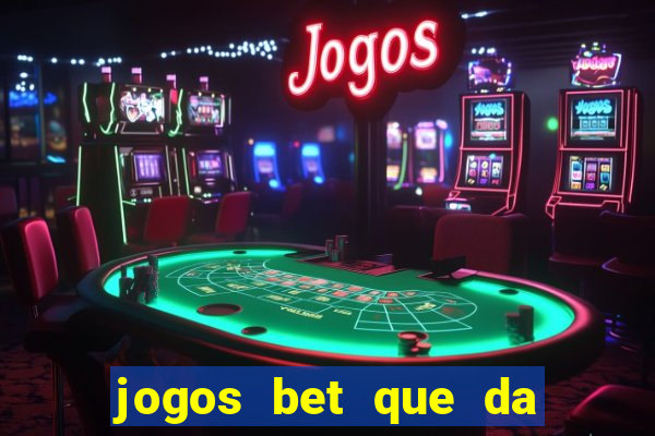 jogos bet que da bonus no cadastro